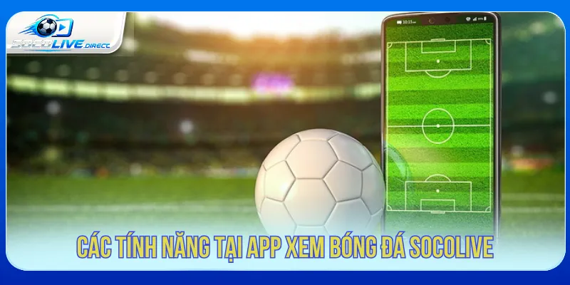Đầy đủ các tính năng để hỗ trợ người xem dự đoán kết quả