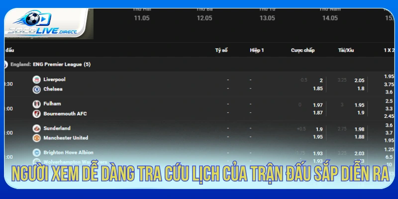 Người xem dễ dàng tra cứu lịch của trận đấu sắp diễn ra 